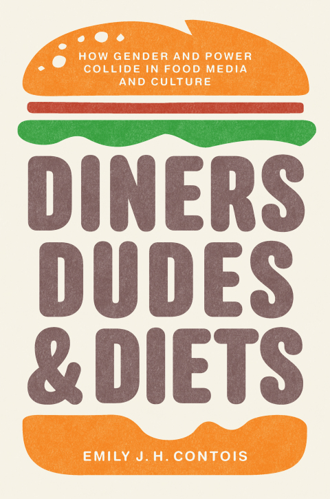 Diners, Dudes, and Diets: How Gender and Power Collide in Food Media and Culture - FULL INSTANT DOWNLOAD | PDF DOCX EPUB