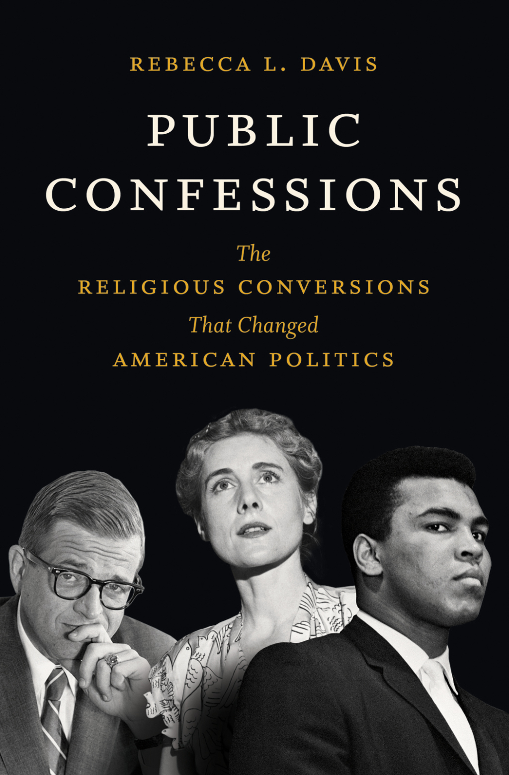 Public Confessions The Religious Conversions That Changed American Politics