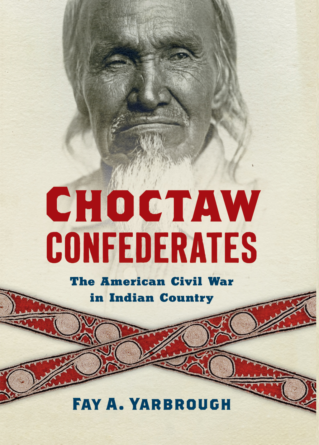 Choctaw Confederates The American Civil War in Indian Country