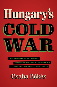 Omslagafbeelding: Hungary's Cold War 9781469667478