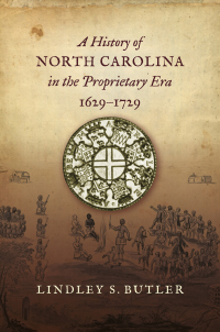 Imagen de portada: A History of North Carolina in the Proprietary Era, 1629-1729 9781469667553