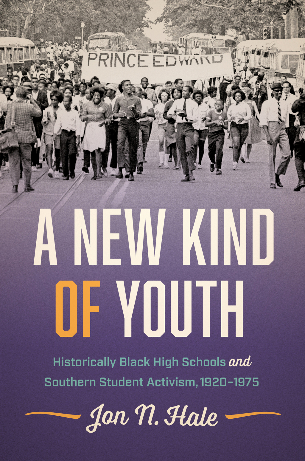 A New Kind of Youth Historically Black High Schools and Southern Student Activism, 1920–1975