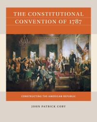Cover image: The Constitutional Convention of 1787 1st edition 9781469670881
