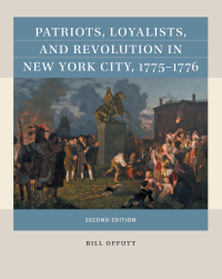Cover image: Patriots, Loyalists, and Revolution in New York City, 1775-1776 2nd edition 9781469670676