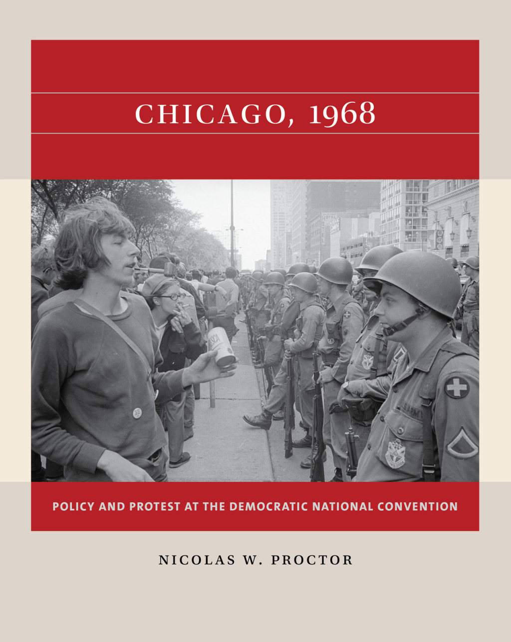 Chicago, 1968 Policy and Protest at the Democratic National Convention 1st Edition
    Newer Edition Available
