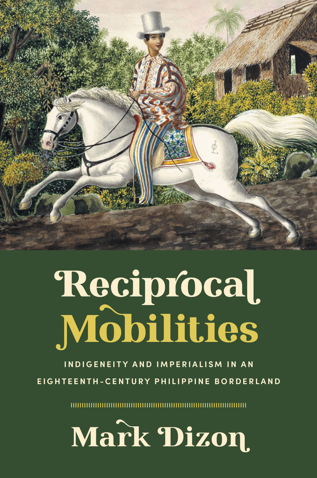 Reciprocal Mobilities Indigeneity and Imperialism in an Eighteenth-Century Philippine Borderland