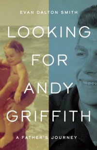 Omslagafbeelding: Looking for Andy Griffith 1st edition 9781469678986