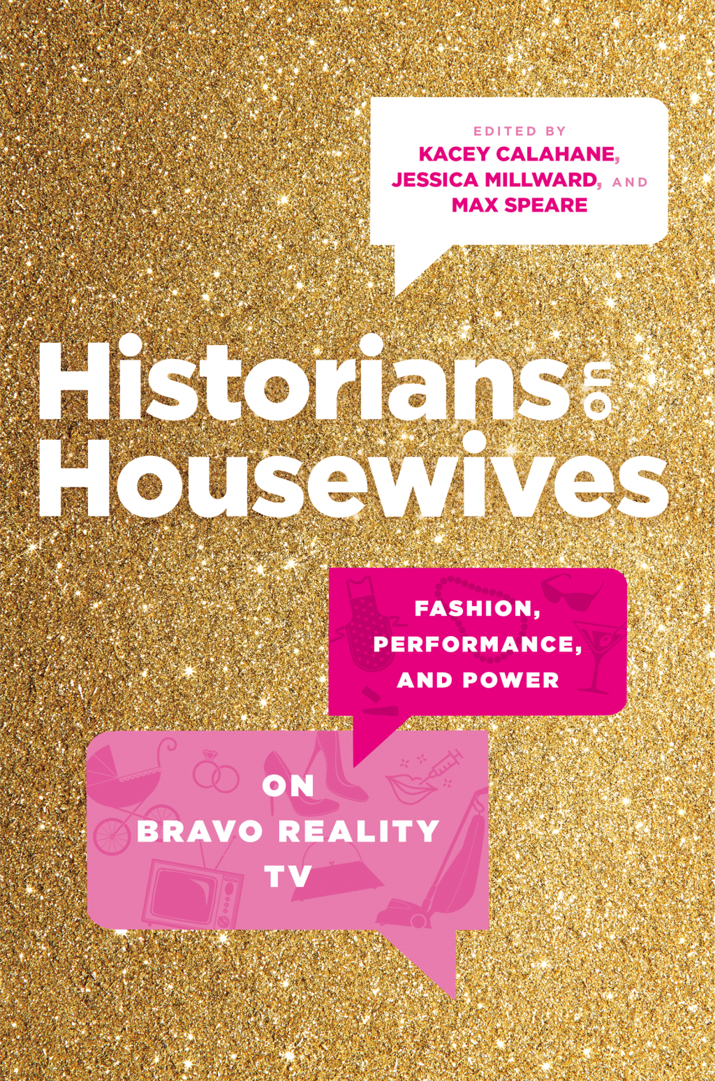 Historians on Housewives Fashion, Performance, and Power on Bravo Reality TV