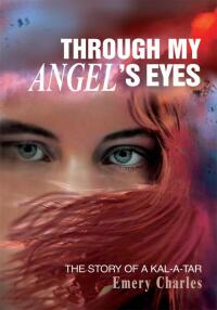 Cover image: Through My Angel’s Eyes 9780595278541