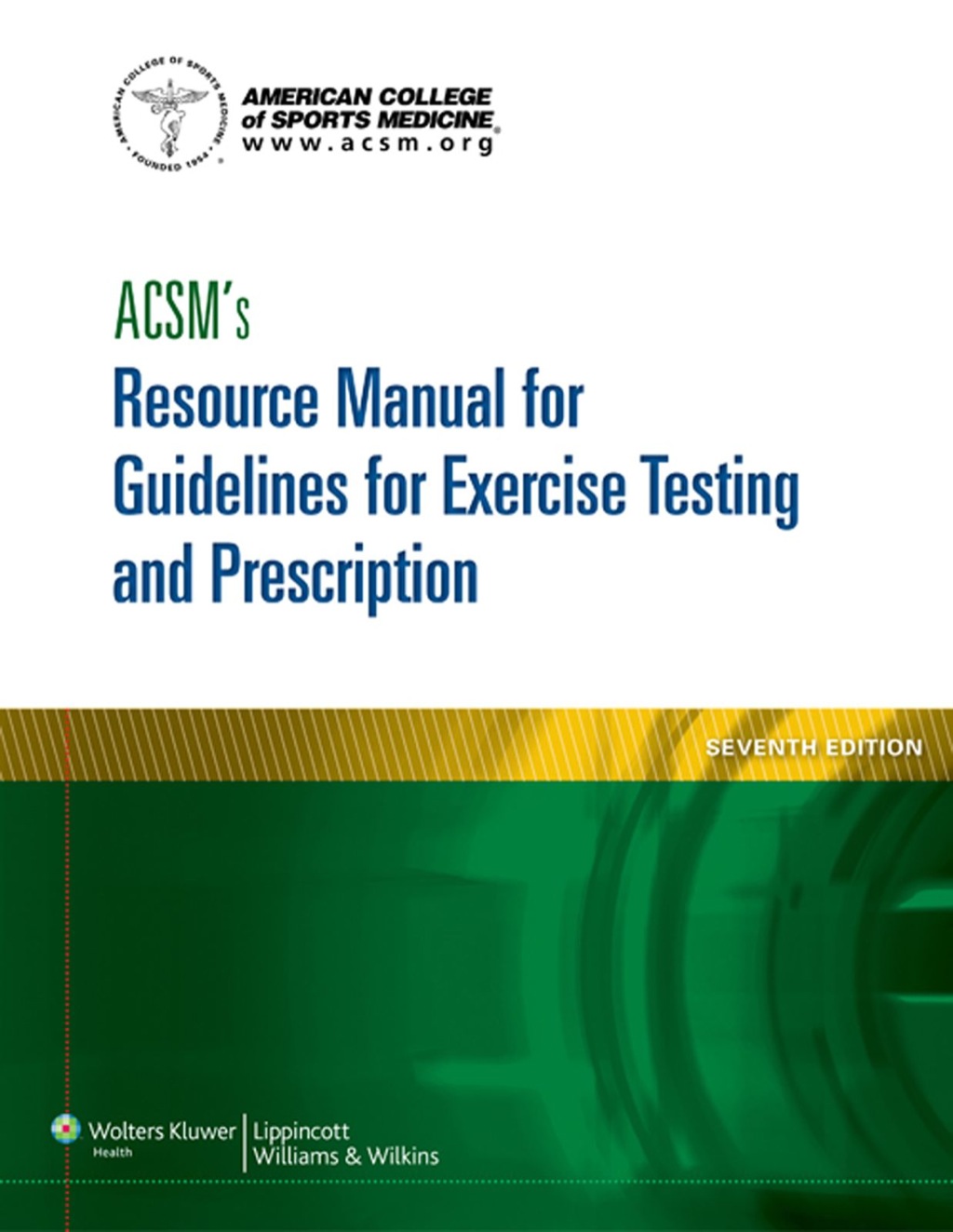 ACSM’s Resource Manual for Guidelines for Exercise Testing and Prescription 7th Edition