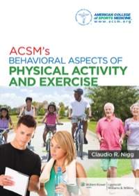 Omslagafbeelding: ACSM's Behavioral Aspects of Physical Activity and Exercise 1st edition 9781451132113