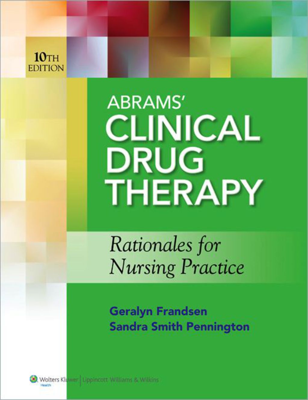 Abrams’ Clinical Drug Therapy: Rationales for Nursing Practice 10th Edition