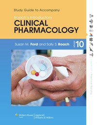 Cover image: Study Guide to Accompany Roach's Introductory Clinical Pharmacology 10th edition 9781451190397