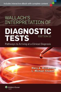 Cover image: Wallach's Interpretation of Diagnostic Tests: Pathways to Arriving at a Clinical Diagnosis 10th edition 9781451191769