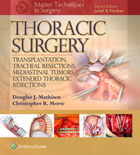 Imagen de portada: Master Techniques in Surgery: Thoracic Surgery: Transplantation, Tracheal Resections, Mediastinal Tumors, Extended Thoracic Resections 9781451190724