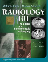 Cover image: Radiology 101: The Basics & Fundamentals of Imaging 4th edition 9781451144574