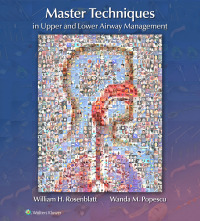 表紙画像: Master Techniques in Upper and Lower Airway Management 9781451193046