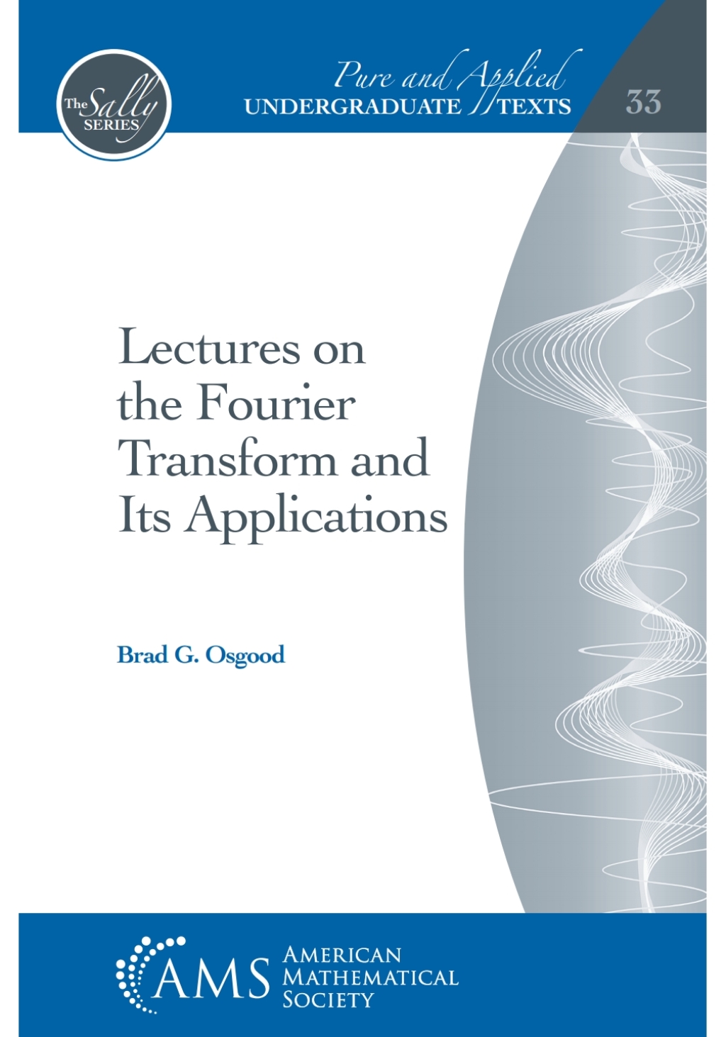 Lectures on the Fourier Transform and Its Applications