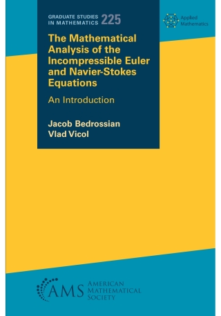 Imagen de portada: The Mathematical Analysis of the Incompressible Euler and Navier-Stokes Equations 9781470476519