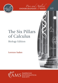 Cover image: The Six Pillars of Calculus: Biology Edition 9781470469962