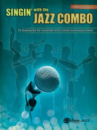 Cover image: Singin' with the Jazz Combo (Alto Saxophone): 10 Jazz Standards for Vocalists with Combo Accompaniment 1st edition 9780739092293