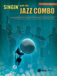 Cover image: Singin' with the Jazz Combo (Baritone Saxophone): 10 Jazz Standards for Vocalists with Combo Accompaniment 1st edition 9780739092323