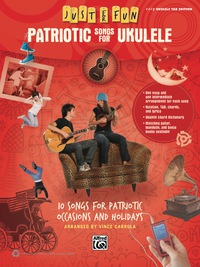 Cover image: Just for Fun: Patriotic Songs for Ukulele: 10 Songs for Patriotic Occasions and Holidays 1st edition 9780739096482