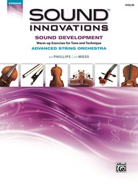 Cover image: Sound Innovations for String Orchestra: Sound Development (Advanced) for Violin: Warm-up Exercises for Tone and Technique for Advanced String Orchestra 1st edition 9780739097007