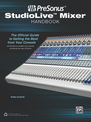 Cover image: Presonus StudioLive Mixer Handbook: The Official Guide to Getting the Most from Your Console 1st edition 9781470611286