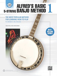 Cover image: Alfred's Basic 5-String Banjo Method 1: The Most Popular Method for Learning How to Play Beginning Banjo 1st edition 9780739086155
