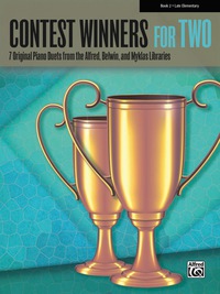Cover image: Contest Winners for Two, Book 2: 7 Original Piano Duets (1 Piano, 4 Hands) from the Alfred, Belwin, and Myklas Libraries for Late Elementary Pianists 1st edition 9780739099681