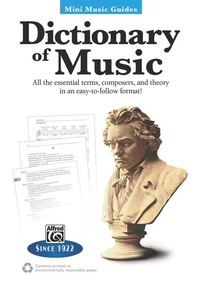 Cover image: Mini Music Guides: Dictionary of Music: All the Essential Terms, Composers, and Theory in an Easy-to-Follow Format! 1st edition 9780739096352