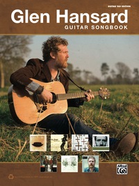 Cover image: The Glen Hansard Guitar Songbook: Guitar TAB Sheet Music Songbook Collection 1st edition 9780739093986