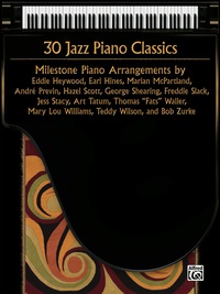 Cover image: 30 Jazz Piano Classics: Advanced Milestone Piano Arrangements 1st edition 9780739077726