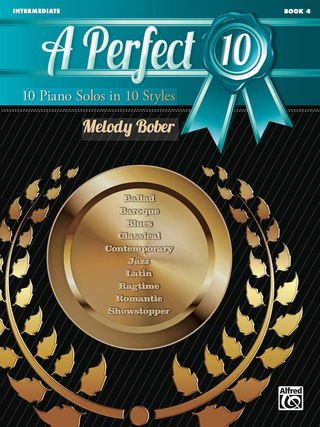 Cover image: A Perfect 10, Book 4: 10 Intermediate Piano Solos in 10 Styles 9781470610258
