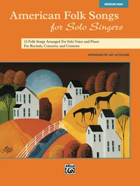Cover image: American Folk Songs for Solo Singers (High Voice): 13 Folk Songs Arranged for Solo Voice and Piano for Recitals, Concerts, and Contests 1st edition 9780739078129