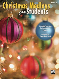 Cover image: Christmas Medleys for Students, Book 3: 6 Graded Selections for Intermediate Pianists 1st edition 9780739091678