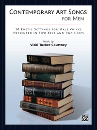 Cover image: Contemporary Art Songs for Men: 10 Poetic Settings for Male Voices, Presented in Two Keys and Two Clefs 1st edition 9780739095751