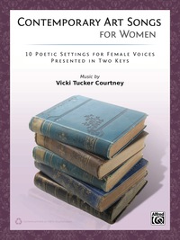 Cover image: Contemporary Art Songs for Women: 10 Poetic Settings for Female Voices Presented in Two Keys 1st edition 9781470611583