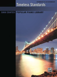 Cover image: Dan Coates Popular Piano Library: Timeless Standards: For Intermediate to Late Intermediate Pianists 1st edition 9781470616564