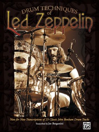 Cover image: Drum Techniques of Led Zeppelin: Note-for-Note Transcriptions of 23 Classic John Bonham Drum Tracks 1st edition 9780757940309
