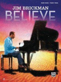 Cover image: Jim Brickman: Believe: Piano/Vocal/Guitar 1st edition 9780739093313