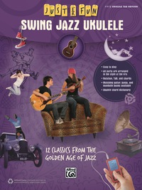 Cover image: Just for Fun: Swing Jazz Ukulele: 12 Swing Era Classics from the Golden Age of Jazz for Easy Ukulele TAB 1st edition 9781470614393