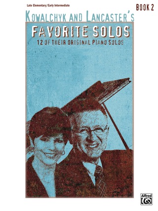Cover image: Kowalchyk and Lancaster's Favorite Solos, Book 2: 12 of Their Original Late Elementary to Early Intermediate Piano Solos 1st edition 9780739090831