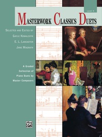 Cover image: Masterwork Classics Duets, Level 4: A Graded Collection of Early Intermediate to Intermediate Piano Duets by Master Composers 1st edition 9780739095133
