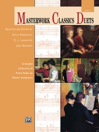 Cover image: Masterwork Classics Duets, Level 7: A Graded Collection of Late Intermediate Piano Duets by Master Composers 1st edition 9780739097182
