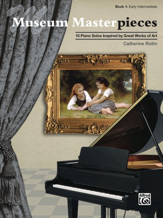 Cover image: Museum Masterpieces, Book 1: 10 Early Intermediate Piano Solos Inspired by Great Works of Art 1st edition 9781470615420
