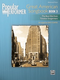 Cover image: Popular Performer: Great American Songbook, Book 3: The Best Hits from Timeless Songwriters for Advanced Pianists 1st edition 9780739096642