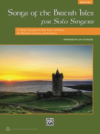 Cover image: Songs of the British Isles for Solo Singers (Medium High Voice): 11 Songs Arranged for Solo Voice and Piano for Recitals, Concerts, and Contests 1st edition 9780739094129