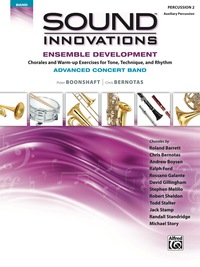 Cover image: Sound Innovations for Concert Band: Ensemble Development for Advanced Concert Band - Percussion 2: Chorales and Warm-up Exercises for Tone, Technique and Rhythm 1st edition 9781470618377